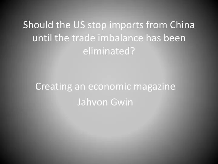 should the us stop imports from china until the trade imbalance has been eliminated