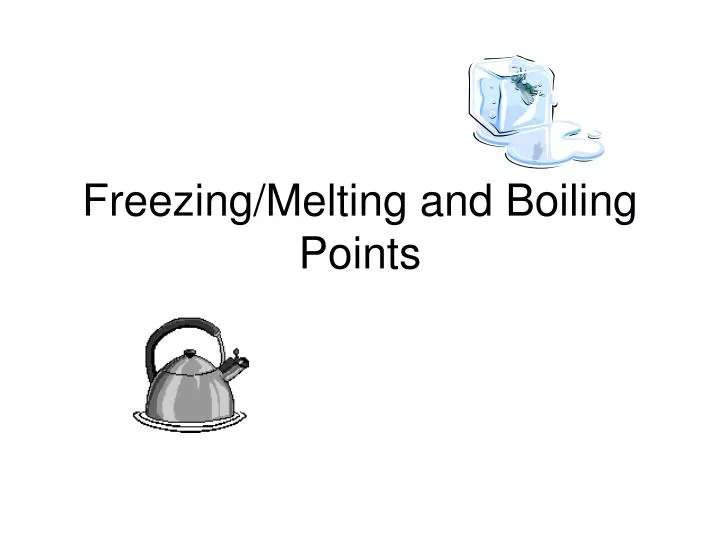 freezing melting and boiling points