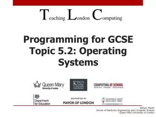 Programming for GCSE Topic 5.2: Operating Systems