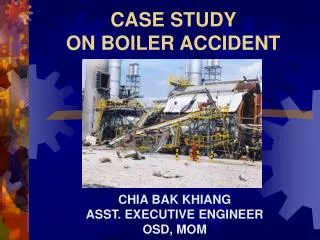 CASE STUDY ON BOILER ACCIDENT