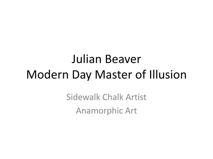 julian beaver modern day master of illusion