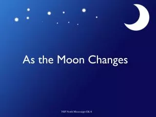 As the Moon Changes