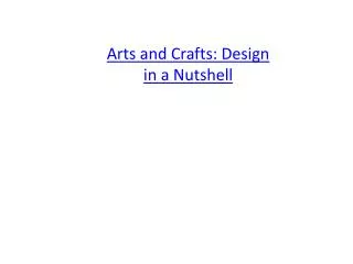 Arts and Crafts: Design in a Nutshell
