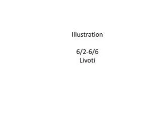 Illustration 6/2-6/6 Livoti