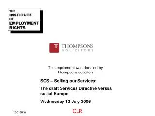 This equipment was donated by Thompsons solicitors