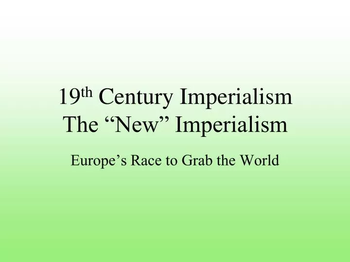 19 th century imperialism the new imperialism