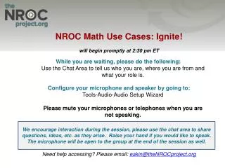 NROC Math Use Cases: Ignite! will begin promptly at 2:30 pm ET