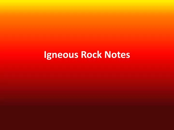 igneous rock notes