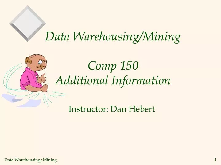 data warehousing mining comp 150 additional information