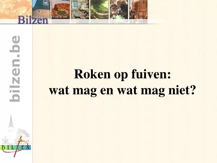 roken op fuiven wat mag en wat mag niet