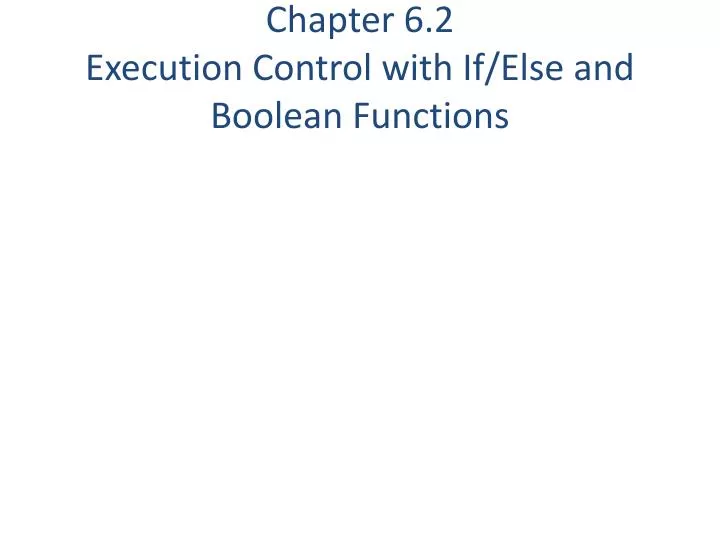 chapter 6 2 execution control with if else and boolean functions