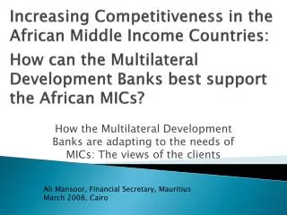 How the Multilateral Development Banks are adapting to the needs of MICs: The views of the clients