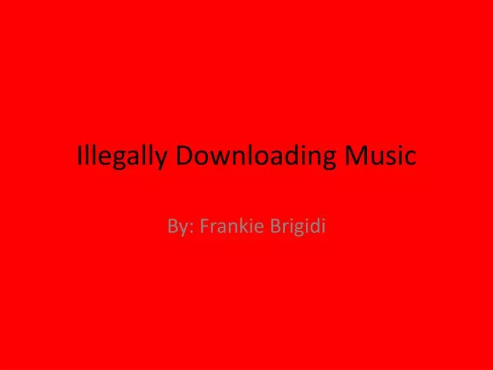 illegally downloading music
