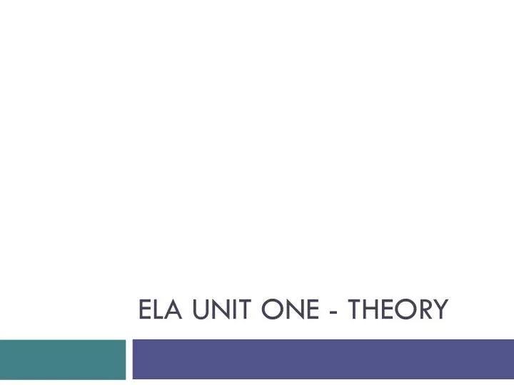 ela unit one theory