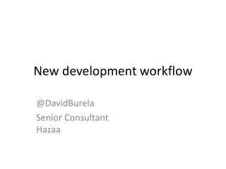 New development workflow