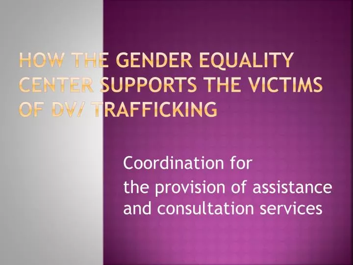 how the gender equality center supports the victims of dv trafficking