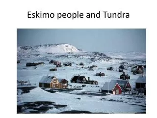 Eskimo people and Tundra