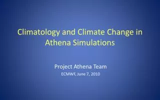 Climatology and Climate Change in Athena Simulations