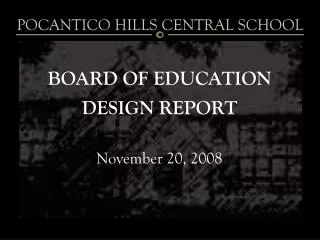 BOARD OF EDUCATION DESIGN REPORT November 20, 2008