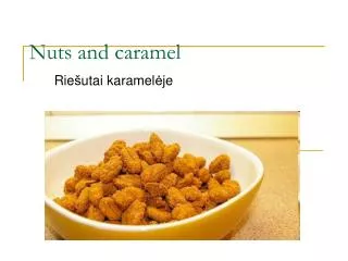 Nuts and caramel