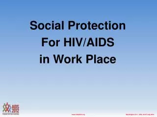 Social Protection For HIV/AIDS in Work Place