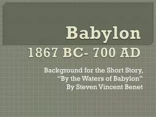 Babylon 1867 BC- 700 AD