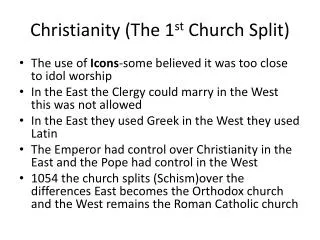 Christianity (The 1 st Church Split)
