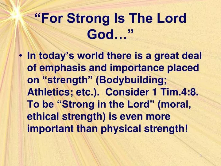 for strong is the lord god