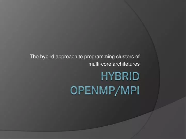 the hybird approach to programming clusters of multi core architetures