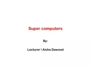 Super computers