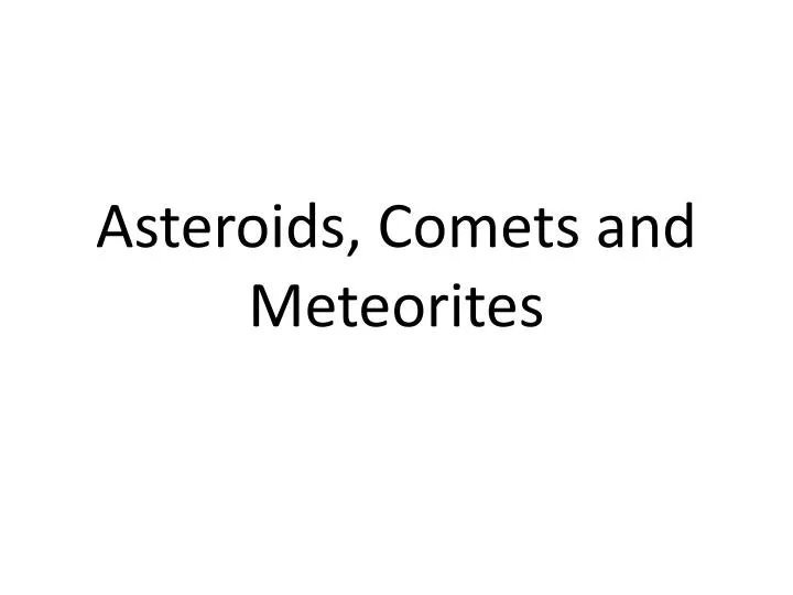 asteroids comets and meteorites