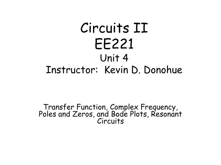 circuits ii ee221 unit 4 instructor kevin d donohue