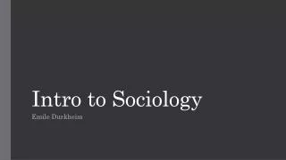 Intro to Sociology