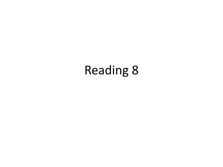 reading 8