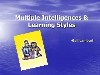 Multiple Intelligences &amp; Learning Styles -Gail Lambert