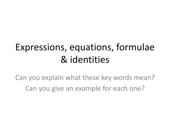 expressions equations formulae identities