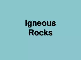 igneous rocks