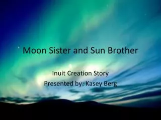 Moon Sister and Sun Brother