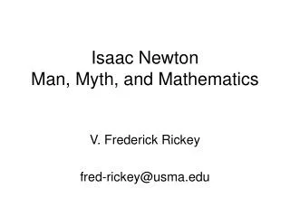 Isaac Newton Man, Myth, and Mathematics