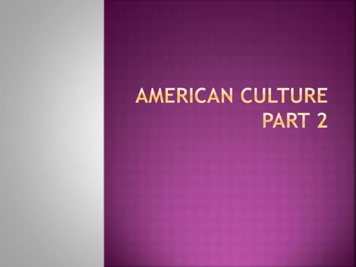 american culture part 2