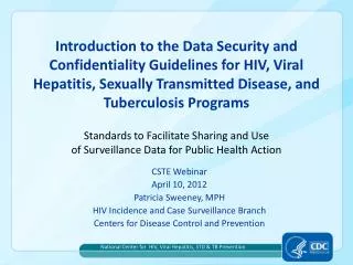 CSTE Webinar April 10, 2012 Patricia Sweeney, MPH HIV Incidence and Case Surveillance Branch