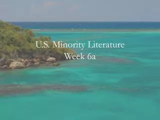 U.S. Minority Literature Week 6a