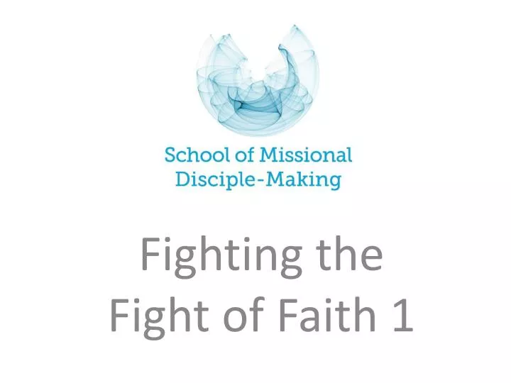 fighting the fight of faith 1