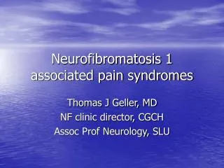 Neurofibromatosis 1 associated pain syndromes