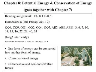 One form of energy can be converted into another form of energy. Conservation of energy