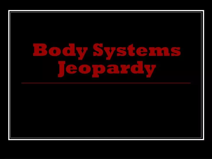 body systems jeopardy