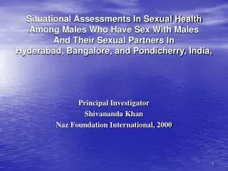 Principal Investigator Shivananda Khan Naz Foundation International, 2000