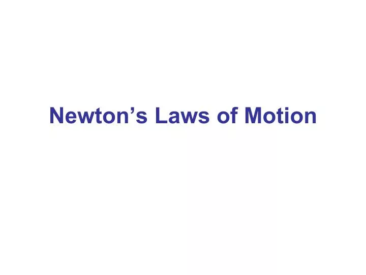 PPT - Newton’s Laws of Motion PowerPoint Presentation, free download ...