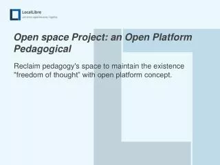 Open space Project: an Open Platform Pedagogical
