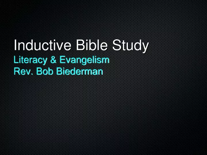 inductive bible study literacy evangelism rev bob biederman